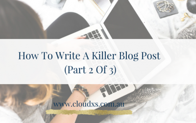 How to write a killer blog post (Part 2 of 3)