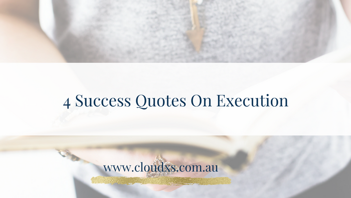 4 Success Quotes on Execution
