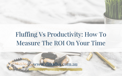 Fluffing vs Productivity: How To Measure the ROI On Your Time