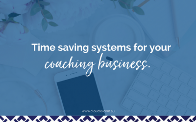 Time saving systems for your coaching business.