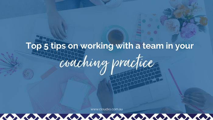 Top 5 tips on working with a team in your coaching practice