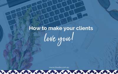 How to make your clients love you!